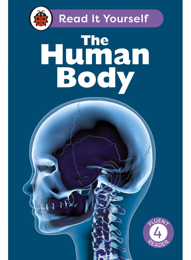 The Human Body: Read It Yourself - Level 4 Fluent Reader